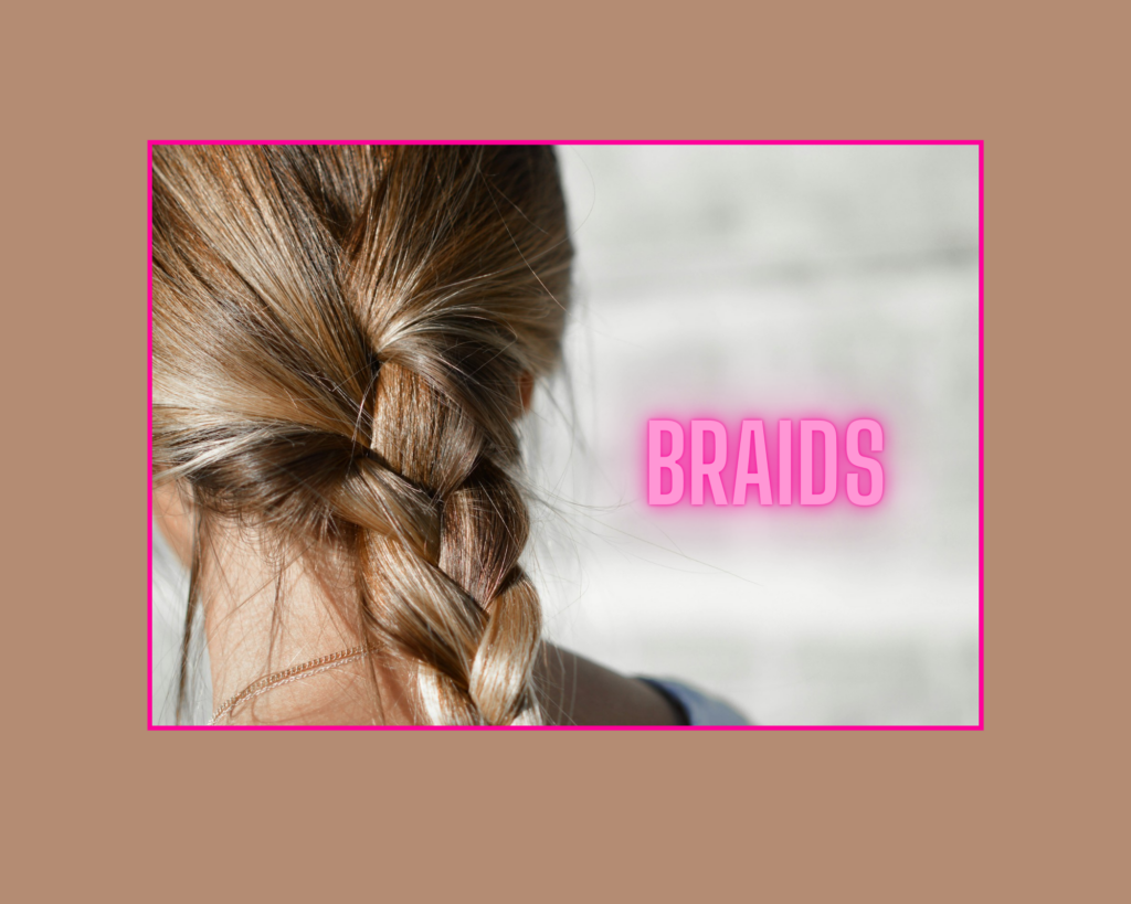 Braids